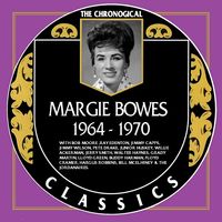 Margie Bowes - The Chronogical Classics 1964-1970